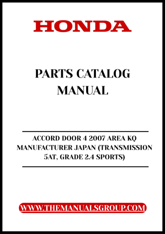 Unlock the full potential of your 2007 Honda Accord with our comprehensive Parts Catalog Manual, specifically designed for the 4-door model featuring the 2.4 Sports grade and 5AT transmission. This PDF download provides you with detailed diagrams and specifications, ensuring you have all the information you need for maintenance and repairs.