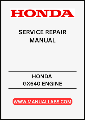 UNLOCK THE FULL POTENTIAL OF YOUR HONDA GX640 ENGINE WITH OUR COMPREHENSIVE SERVICE REPAIR MANUAL IN PDF FORMAT.