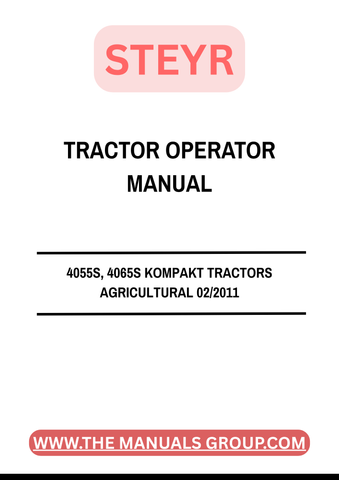 STEYR 4055S, 4065S KOMPAKT TRACTORS AGRICULTURAL 02/2011 OPERATOR MANUAL - 84343470