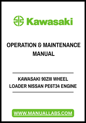 Unlock the full potential of your Kawasaki 90ZIII Wheel Loader with the comprehensive Operation & Maintenance Manual featuring the Nissan PE6T34 engine. This PDF file is an essential resource for operators and maintenance personnel, providing detailed insights into the machine's functionality and upkeep.