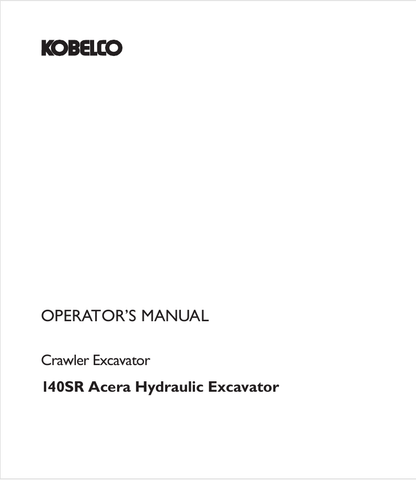 KOBELCO 140SR (S2YH00004ZE01) OPERATOR'S MANUAL - PDF FILE