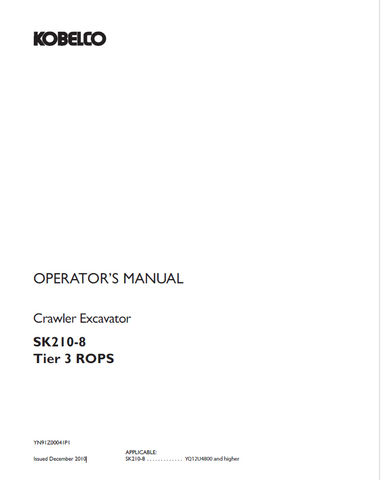 Discover the KOBELCO Crawler Excavator SK210-8 Tier 3 ROPS Operator Manual. Access essential guidelines for safe and efficient operation of your equipment.