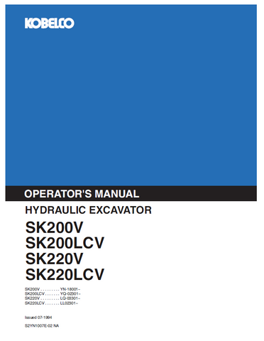 Find essential operator manuals for KOBELCO hydraulic excavators SK200V, SK200LCV, SK220V, and SK220LCV. Maximize your machine's capabilities with expert guidance.