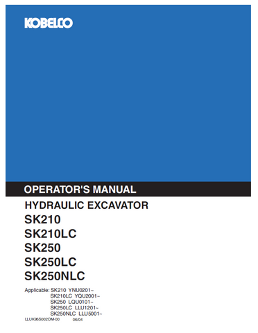 Discover comprehensive operator manuals for KOBELCO hydraulic excavators SK210, SK210 LCS, SK250, SK250LC, and SK250NLC. Enhance your operational efficiency today.