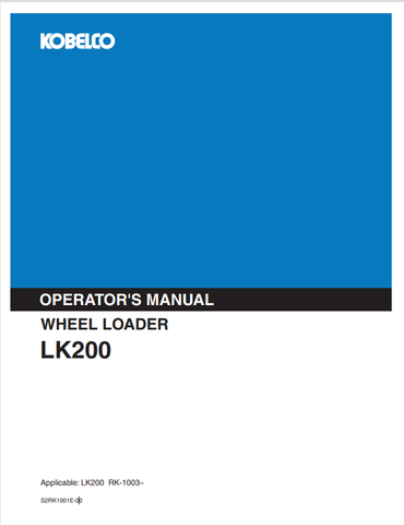 KOBELCO LK200 WHEEL LOADER (S2RK1001E-00) OPERATOR MANUAL - PDF FILE