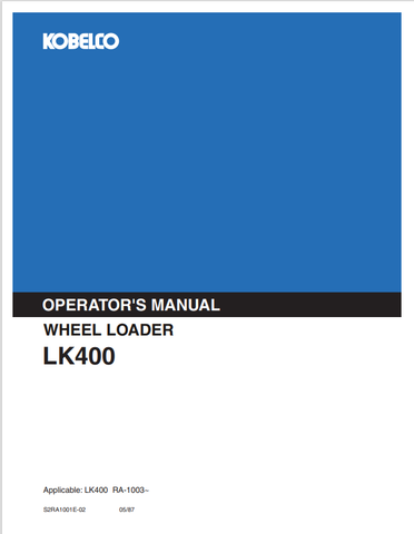 KOBELCO LK400 WHEEL LOADER (S2RA1001E-02) OPERATOR MANUAL - PDF FILE