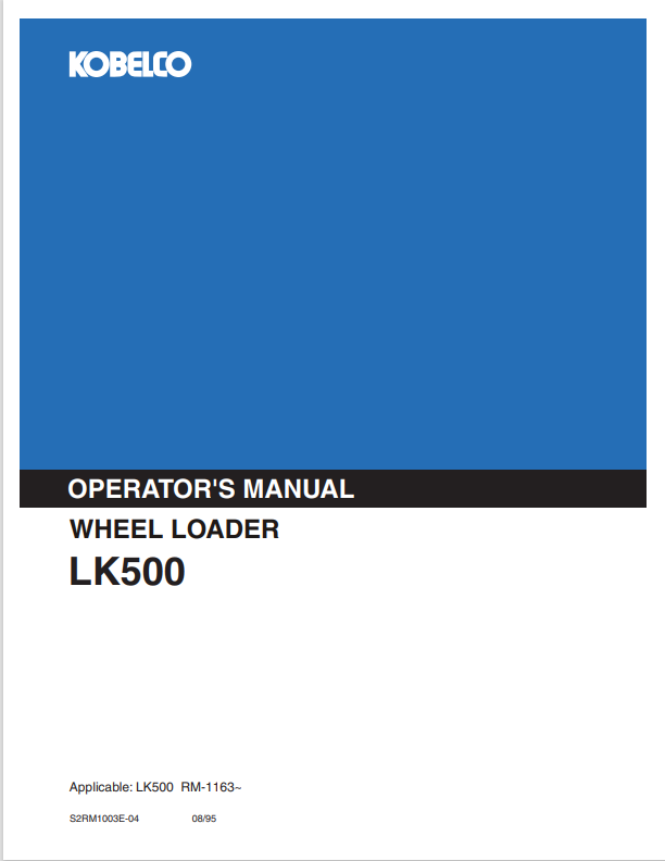 KOBELCO LK500 WHEEL LOADER (S2RM1003E-04) OPERATOR MANUAL - PDF FILE