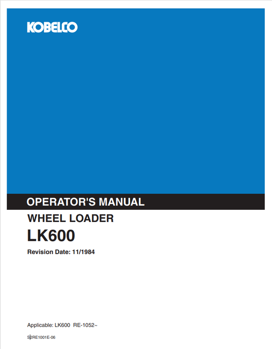 KOBELCO LK600 WHEEL LOADER (S2RE1001E-06) OPERATOR MANUAL - PDF FILE