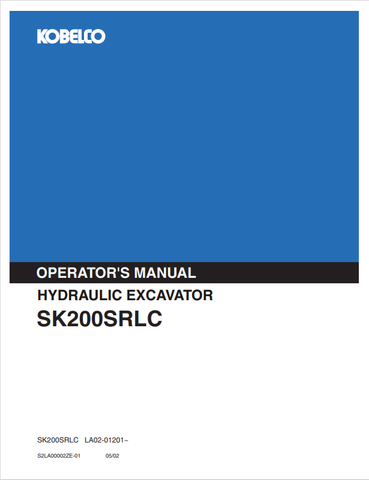 KOBELCO SK200SRLC (S2LA00002ZE-01) OPERATOR MANUAL - PDF FILE