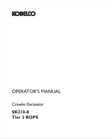 KOBELCO SK210-8 TIER 3 ROPS (YN91Z00041P1) OPERATOR MANUAL - PDF FILE