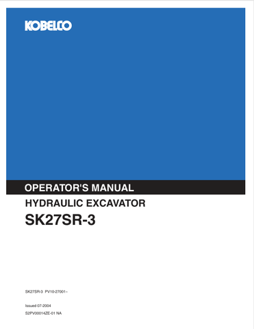 KOBELCO SK27SR-3 (S2PV00014ZE-01 NA) OPERATOR MANUAL - PDF FILE