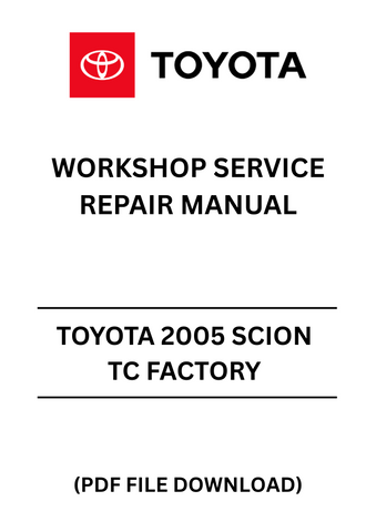 TOYOTA 2005 SCION TC FACTORY WORKSHOP SERVICE REPAIR MANUAL - PDF FILE