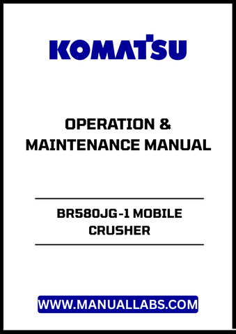 Discover the essential KOMATSU BR580JG-1 Mobile Crusher Operation & Maintenance Manual (TEN00203-04) in a convenient PDF format.