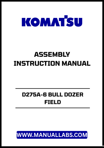 Discover the essential KOMATSU D275A-6 Bull Dozer Field Assembly Instruction Manual (GEN00254-00) in a convenient PDF format.