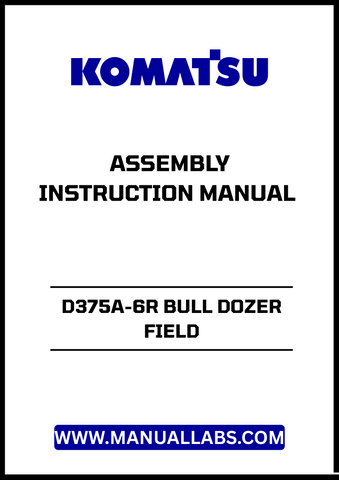 Unlock the full potential of your KOMATSU D375A-6R Bull Dozer with the comprehensive Field Assembly Instruction Manual (GEN00164-03).