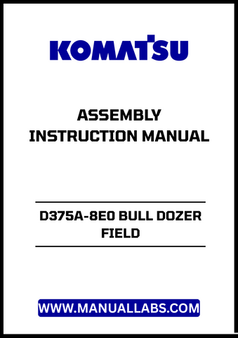 Discover the essential KOMATSU D375A-8E0 Bull Dozer Field Assembly Instruction Manual (GEN00199-00) in a convenient PDF format.