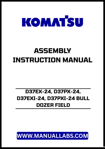 Discover the essential KOMATSU D37EX-24, D37PX-24, D37EXI-24, and D37PXI-24 Bull Dozer Field Assembly Instruction Manual (A1M2015A0583) in a convenient PDF format.