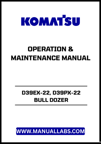 Unlock the full potential of your KOMATSU D39EX-22 and D39PX-22 bulldozer with the comprehensive Operation & Maintenance Manual (TEN00268-04).