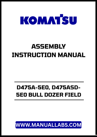 Discover the essential KOMATSU D475A-5E0 and D475ASD-5E0 Bull Dozer Field Assembly Instruction Manual (GEN00051-10) in a convenient PDF format.