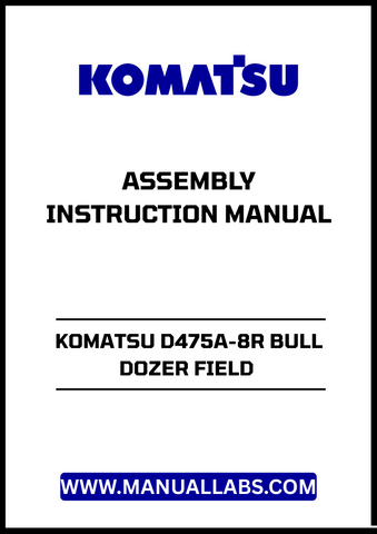 Introducing the KOMATSU D475A-8R Bull Dozer Field Assembly Instruction Manual (GEN00241-00) in a convenient PDF format.