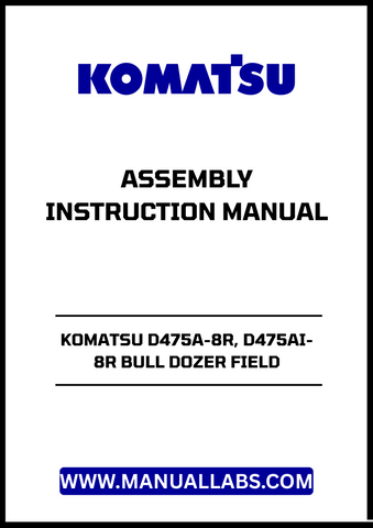 Unlock the full potential of your KOMATSU D475A-8R and D475AI-8R bulldozer with the comprehensive Field Assembly Instruction Manual (GEN00284-00).