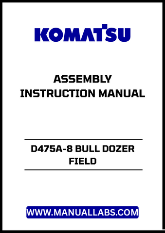 Unlock the full potential of your KOMATSU D475A-8 Bull Dozer with the comprehensive Field Assembly Instruction Manual (GEN00196-06).
