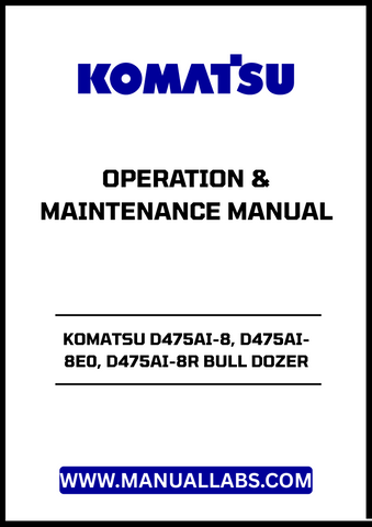 Unlock the full potential of your KOMATSU D475AI-8, D475AI-8E0, and D475AI-8R bulldozer with the comprehensive Operation & Maintenance Manual (TEN01126-00). 
