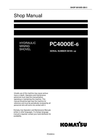 Unlock the full potential of your KOMATSU PC4000E-6 hydraulic mining shovel with the comprehensive shop manual (08165E-GB-3) in PDF format. This essential resource provides detailed schematics, maintenance guidelines, and troubleshooting tips, ensuring optimal performance and longevity of your equipment. Perfect for operators and technicians alike, this manual is your go-to guide for efficient repairs and upkeep, helping you minimize downtime and maximize productivity on the job site. Don't miss out on the 