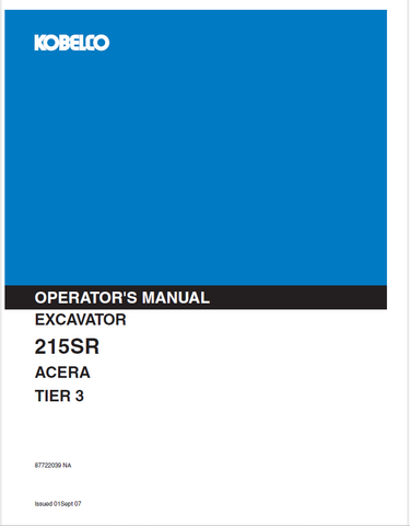 Explore the Kobelco Excavator 215SR Acera Tier 3 Operator Manual. Find comprehensive instructions to enhance your excavator's performance and longevity.
