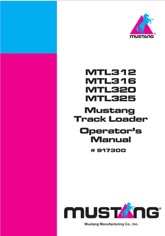 MUSTANG MTL312, MTL316, MTL320 (917300) OPERATOR'S MANUAL - PDF FILE