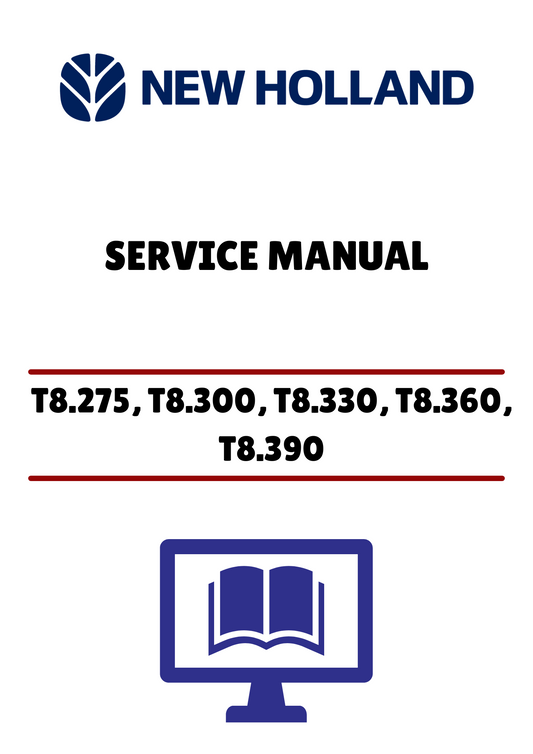 NEW HOLLAND T8.275, T8.300, T8.330, T8.360, T8.390 (47386189) SERVICE MANUAL - PDF FILE