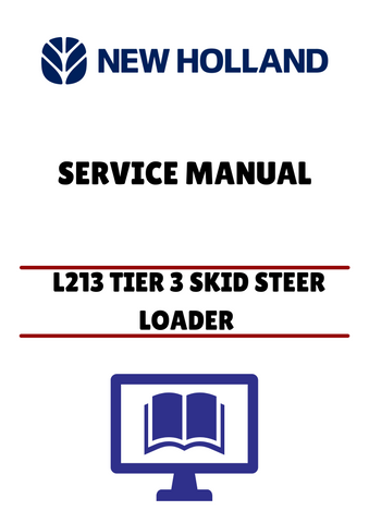 NEW HOLLAND L213 TIER 3 SKID STEER LOADER (47711677) SERVICE MANUAL - PDF FILE