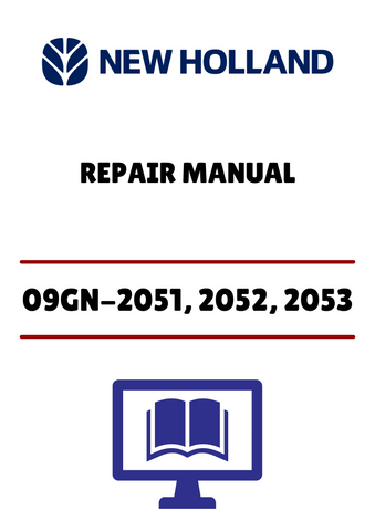 NEW HOLLAND 09GN-2051, 2052, 2053 (40205130) REPAIR MANUAL - PDF FILE