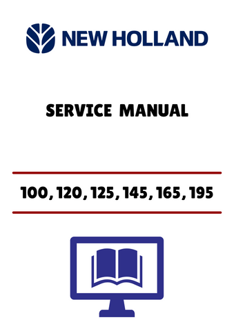 NEW HOLLAND 100, 120, 125, 145 (40010060) SERVICE MANUAL - PDF FILE
