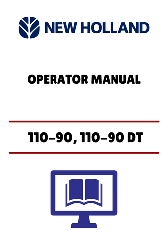 NEW HOLLAND 110-90, 110-90 DT (06910280) OPERATOR MANUAL - PDF FILE