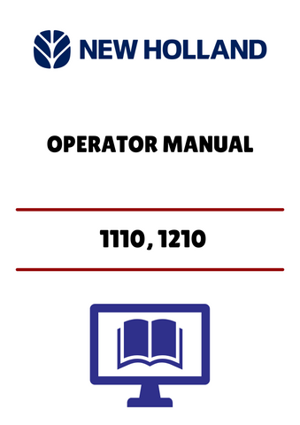 NEW HOLLAND 1110, 1210 (42111020) OPERATOR MANUAL - PDF FILE