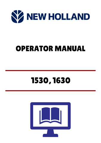 NEW HOLLAND 1530, 1630 (42153021) OPERATOR MANUAL - PDF FILE