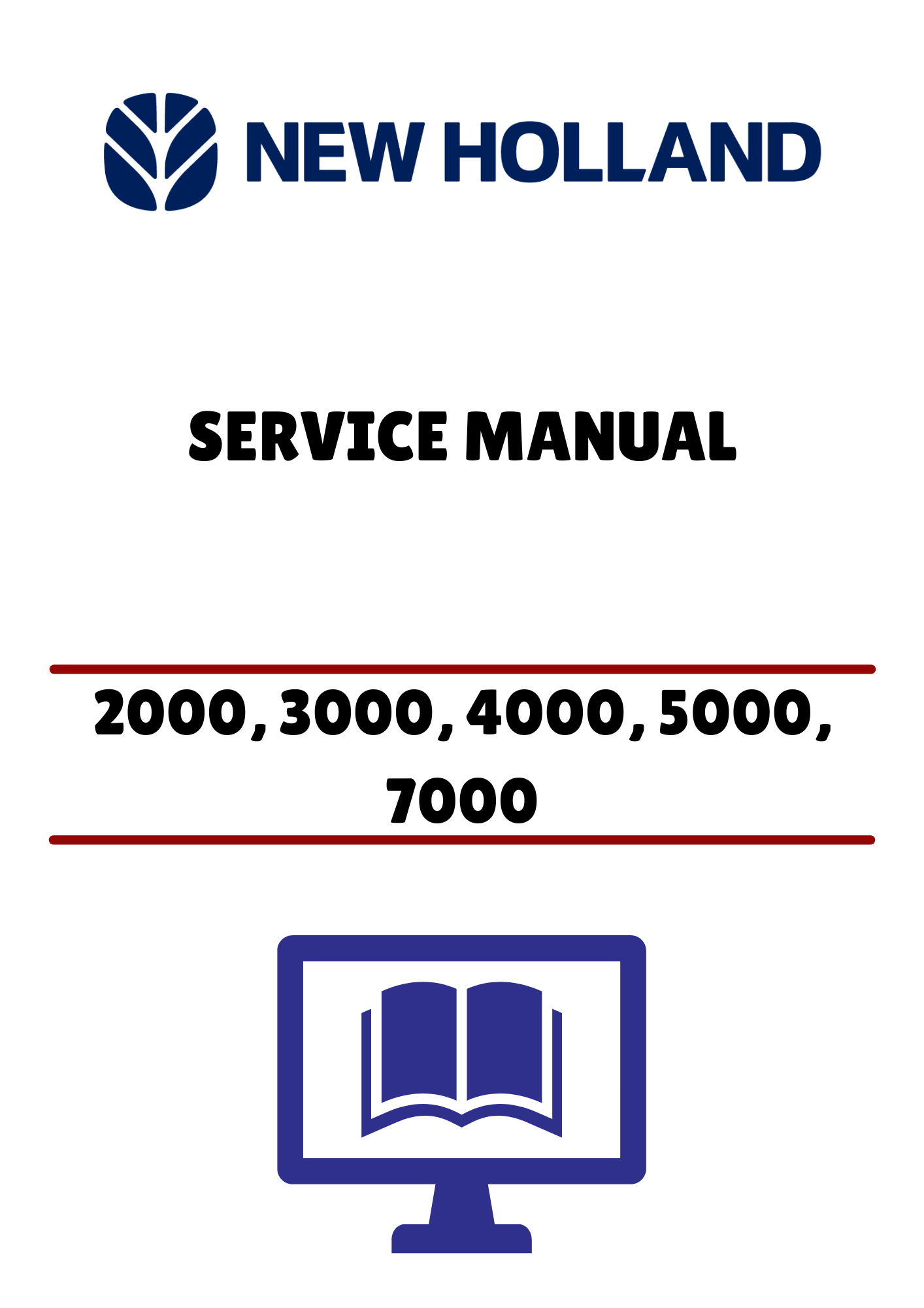 NEW HOLLAND 2000, 3000, 4000, 5000, 7000, 3400, 3500, 3550, 4400, 4500, 5500, 5550 (40200050-3) SERVICE MANUAL - PDF FILE