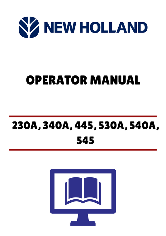 NEW HOLLAND 230A, 340A, 445 (42023020) OPERATOR MANUAL - PDF FILE