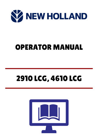 NEW HOLLAND 2910 LCG, 4610 LCG (42291020) OPERATOR MANUAL - PDF FILE