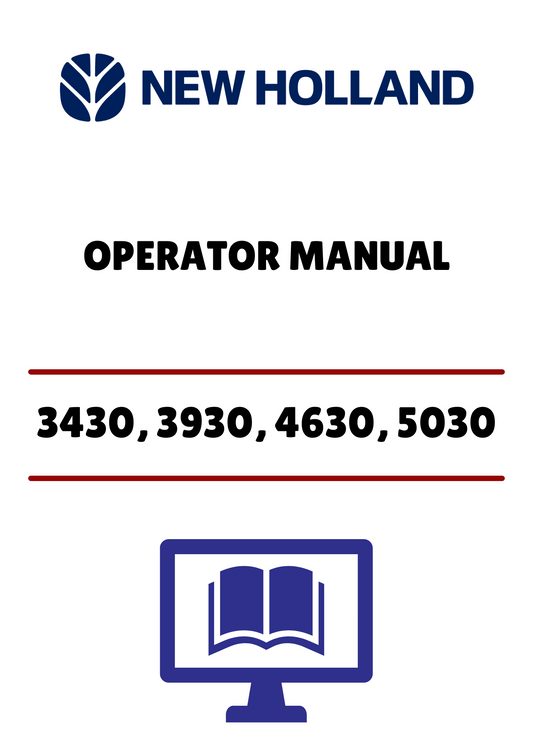 NEW HOLLAND 3430, 3930, 4630 (42343042) OPERATOR MANUAL - PDF FILE