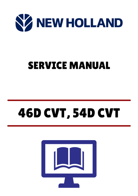 NEW HOLLAND 46D CVT, 54D CVT (47979821) SERVICE MANUAL - PDF FILE