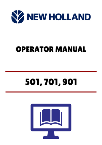 NEW HOLLAND 501, 701, 901 (42070120) OPERATOR MANUAL - PDF FILE