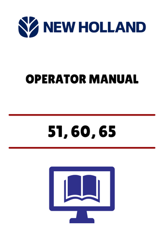 NEW HOLLAND 51, 60, 65 (42005130) OPERATOR MANUAL - PDF FILE
