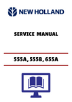 NEW HOLLAND 555A, 555B, 655A TRACTOR-LOADER BACKHOE (40055540A) SERVICE MANUAL - PDF FILE