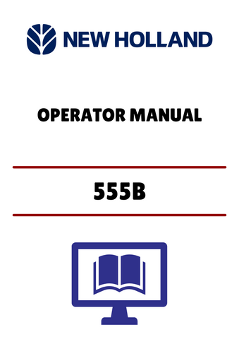 NEW HOLLAND 555B (42055511) OPERATOR MANUAL - PDF FILE