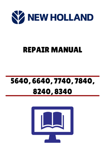 NEW HOLLAND 5640, 6640, 7740, 7840 (40564005) REPAIR MANUAL - PDF FILE