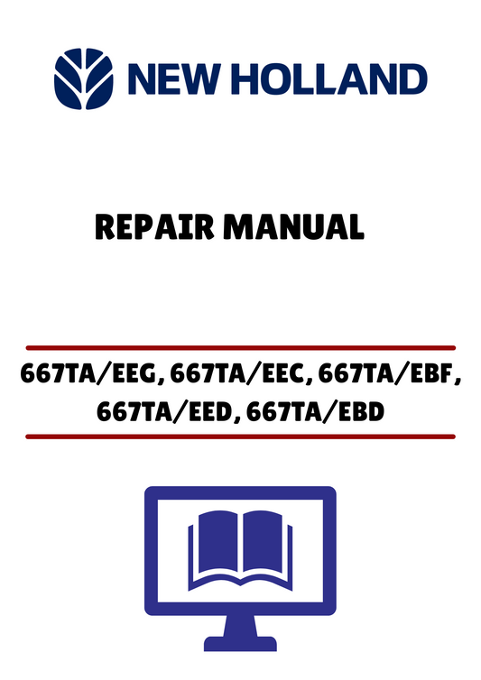 NEW HOLLAND 667TA/EEG, 667TA/EEC, 667TA/EBF, 667TA/EED, 667TA/EBD (60413689) REPAIR MANUAL - PDF FILE