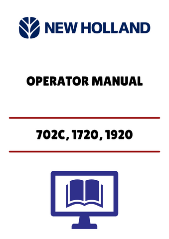 NEW HOLLAND 702C, 1720, 1920 (42070219) OPERATOR MANUAL - PDF FILE