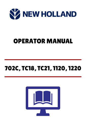 NEW HOLLAND 702C, TC18, TC21 (42070217) OPERATOR MANUAL - PDF FILE